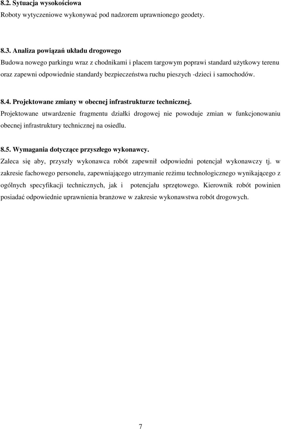 i samochodów. 8.4. Projektowane zmiany w obecnej infrastrukturze technicznej.