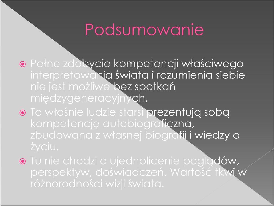 kompetencję autobiograficzną, ą zbudowana z własnej biografii i wiedzy o życiu, Tu nie