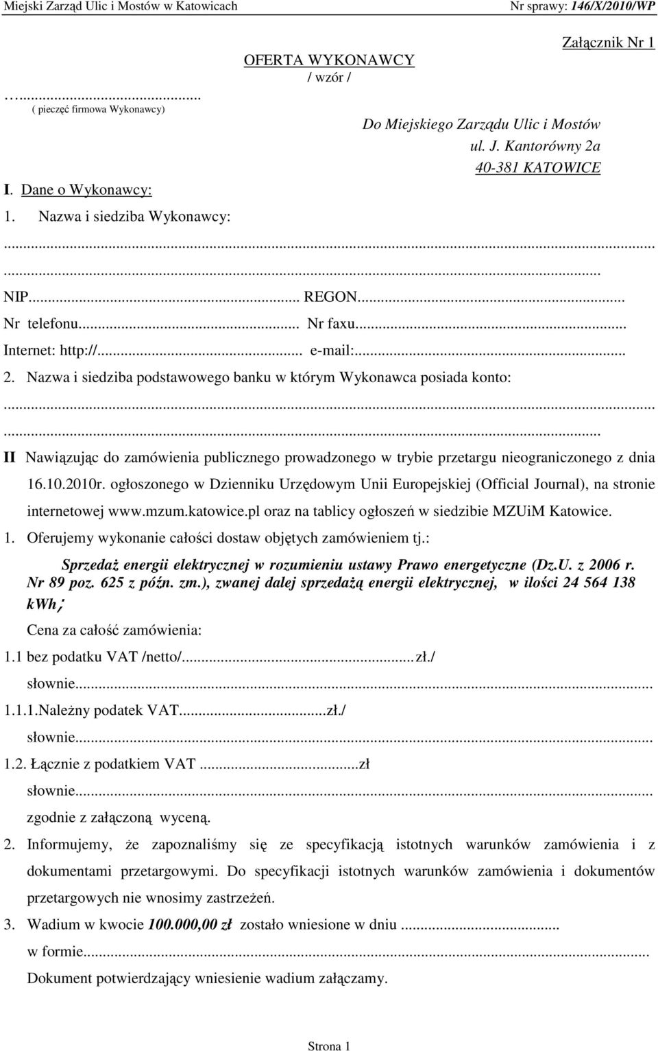 ..... II Nawiązując do zamówienia publicznego prowadzonego w trybie przetargu nieograniczonego z dnia 16.10.2010r.