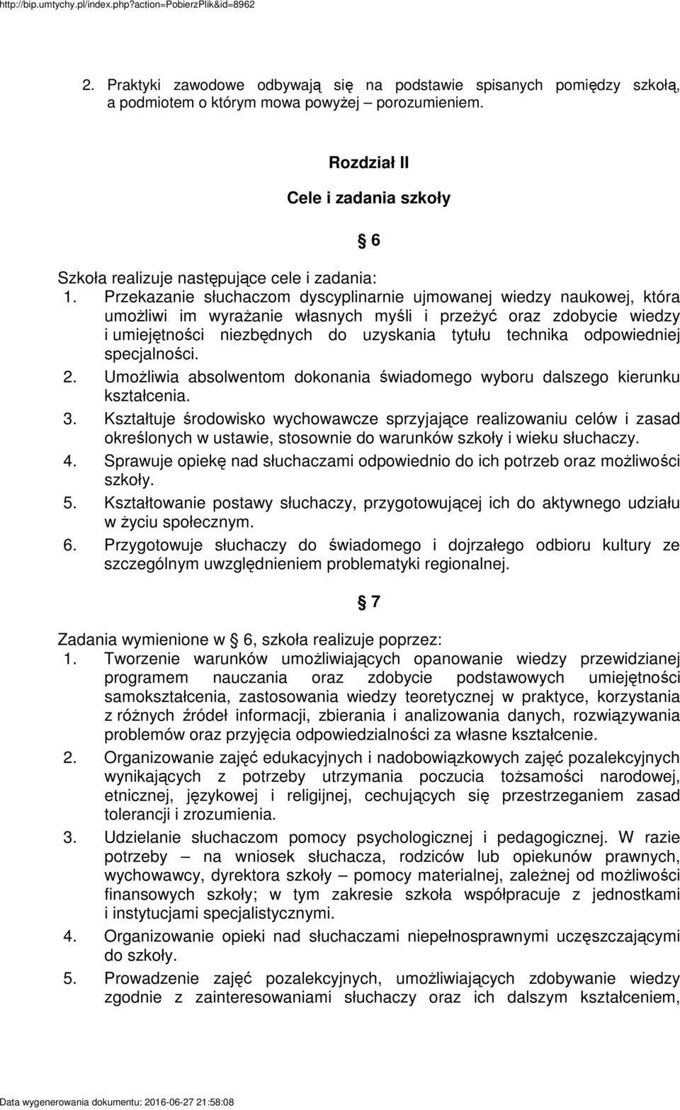 specjalnoci. 2. Umoliwia absolwentom dokonania wiadomego wyboru dalszego kierunku kształcenia. 3.