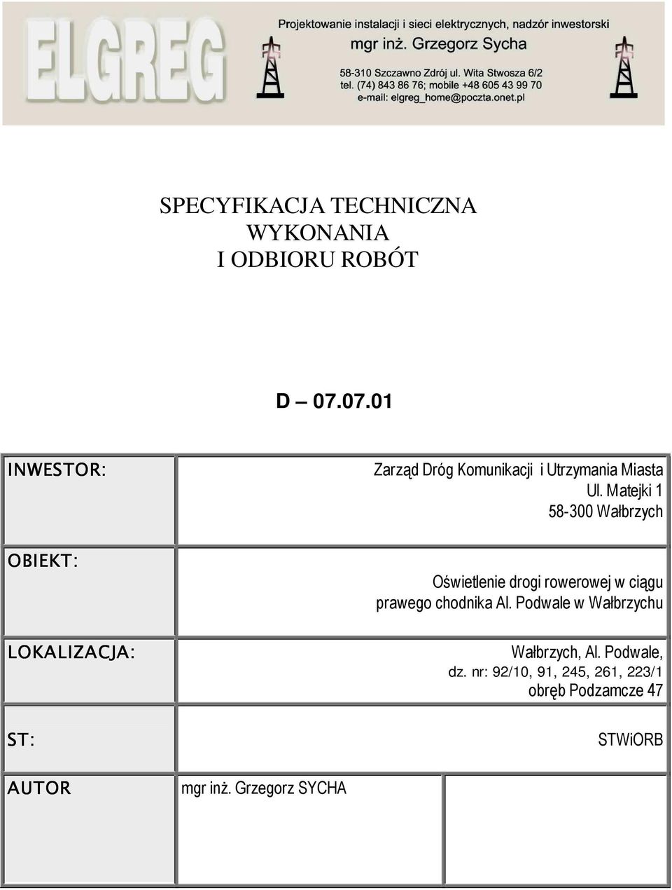 Matejki 1 58-300 Wałbrzych Oświetlenie drogi rowerowej w ciągu prawego chodnika Al.