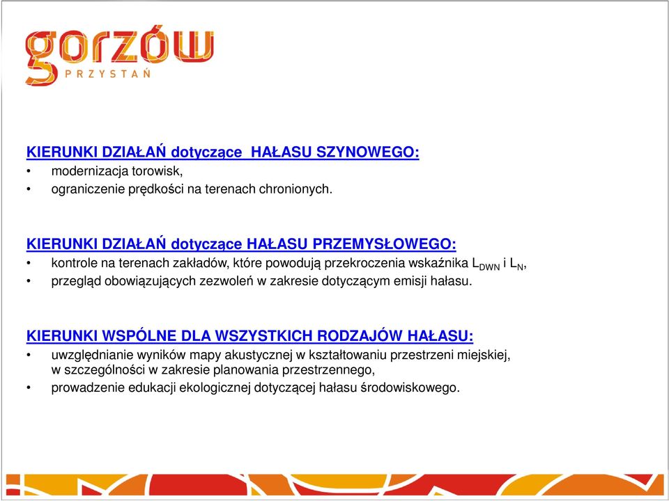 obowiązujących zezwoleń w zakresie dotyczącym emisji hałasu.