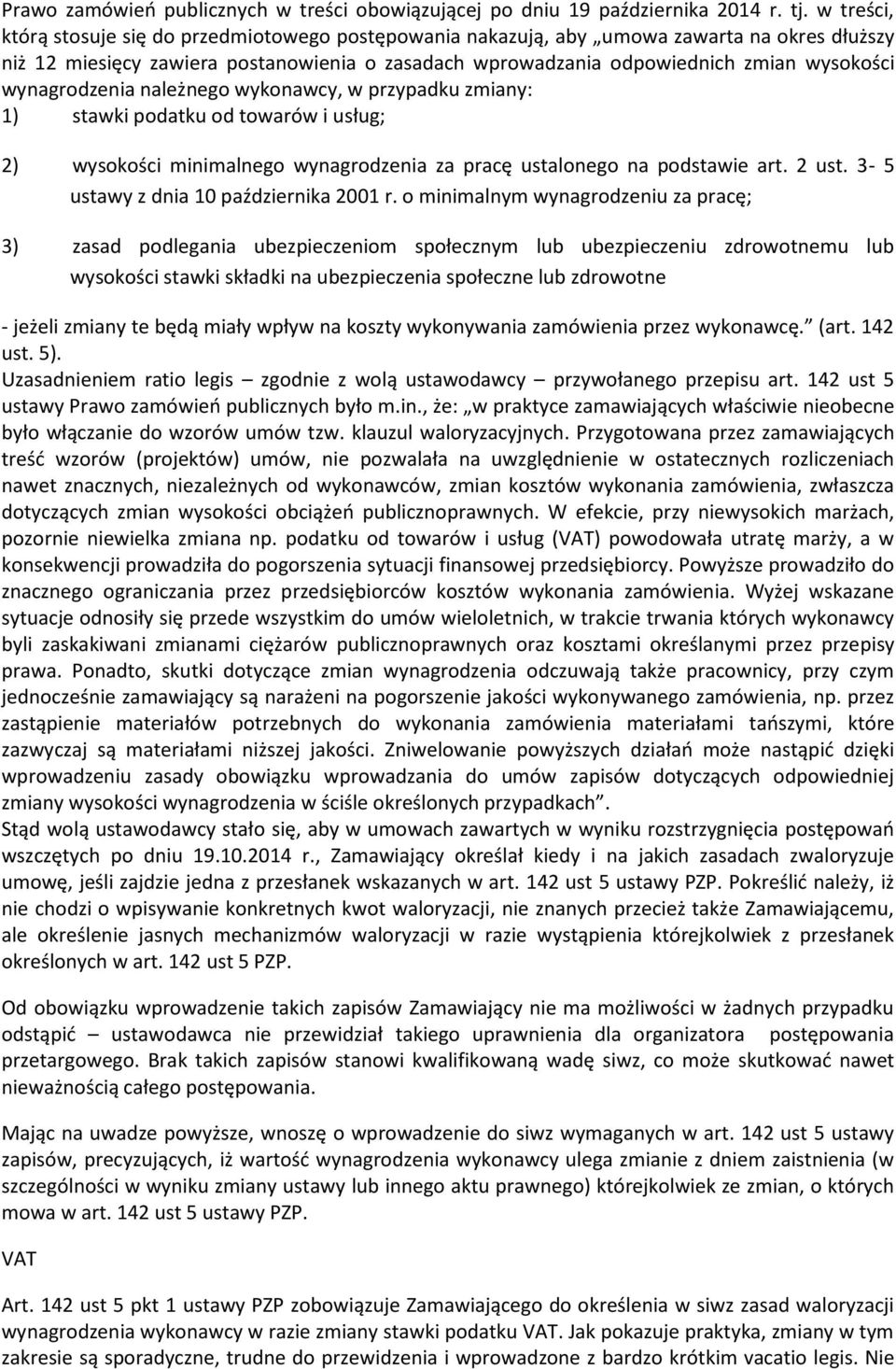 wynagrodzenia należnego wykonawcy, w przypadku zmiany: 1) stawki podatku od towarów i usług; 2) wysokości minimalnego wynagrodzenia za pracę ustalonego na podstawie art. 2 ust.