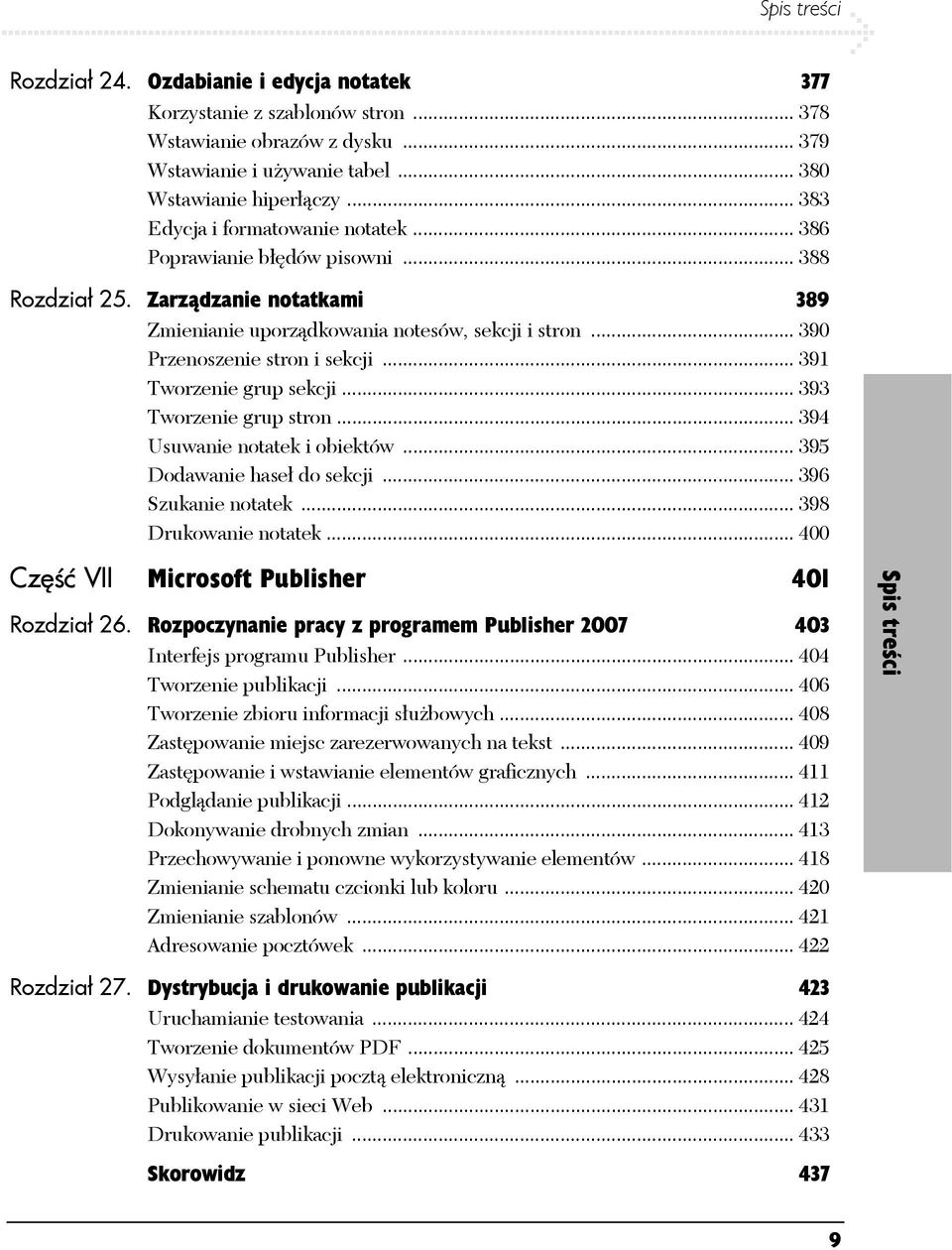 .. 391 Tworzenie grup sekcji... 393 Tworzenie grup stron... 394 Usuwanie notatek i obiektów... 395 Dodawanie haseł do sekcji... 396 Szukanie notatek... 398 Drukowanie notatek.