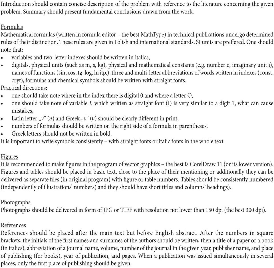 These rules are given in Polish and international standards. SI units are preffered.