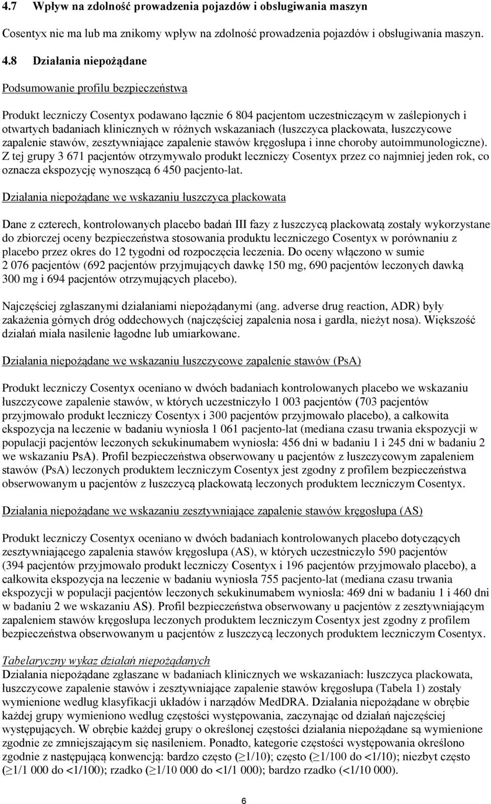 wskazaniach (łuszczyca plackowata, łuszczycowe zapalenie stawów, zesztywniające zapalenie stawów kręgosłupa i inne choroby autoimmunologiczne).