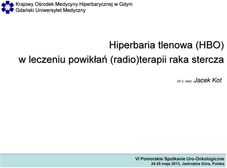 powikłań (radio)terapii raka stercza Dr n. med.