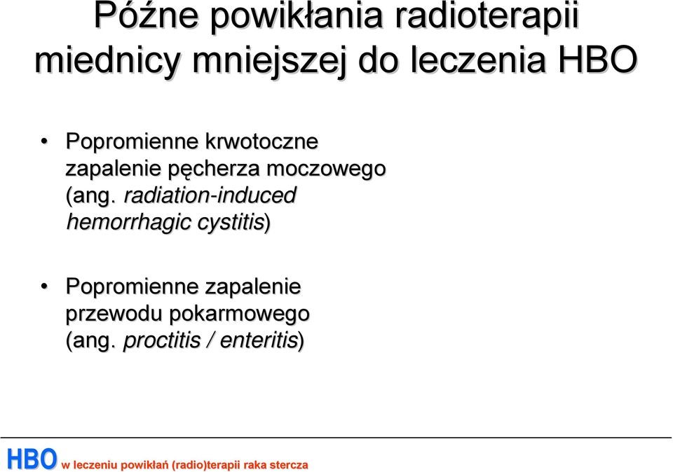 (ang. radiation-induced induced hemorrhagic cystitis)