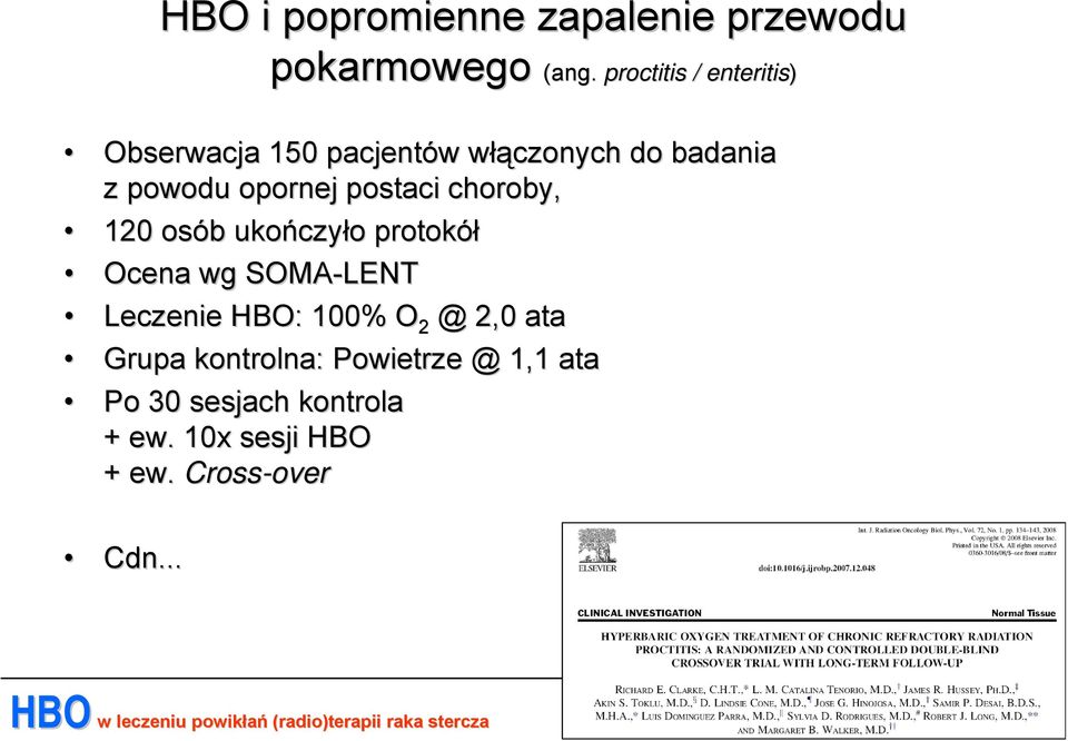 opornej postaci choroby, 120 osób b ukończy czyło o protokół Ocena wg SOMA-LENT Leczenie