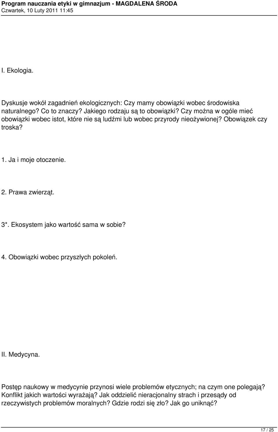 3*. Ekosystem jako wartość sama w sobie? 4. Obowiązki wobec przyszłych pokoleń. II. Medycyna.