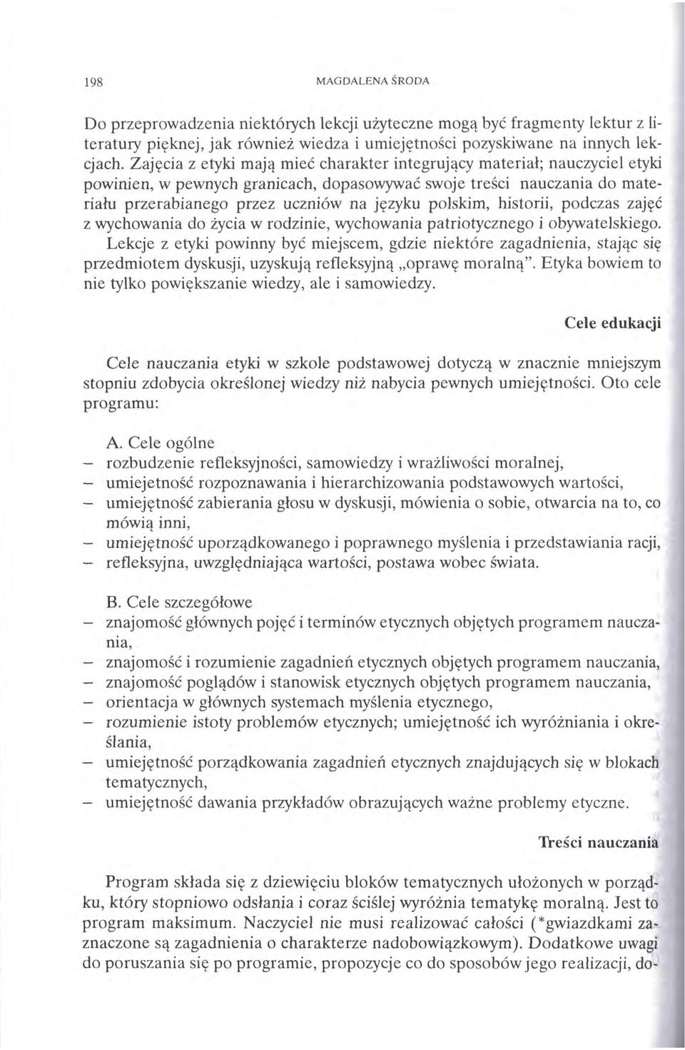 polskim, historii, podczas zajęć z wychowania do życia w rodzinie, wychowania patriotycznego i obywatelskiego.