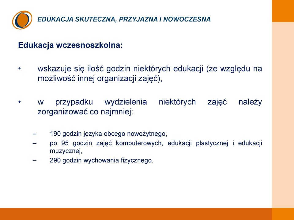 zorganizować co najmniej: 190 godzin języka obcego nowożytnego, po 95 godzin zajęć