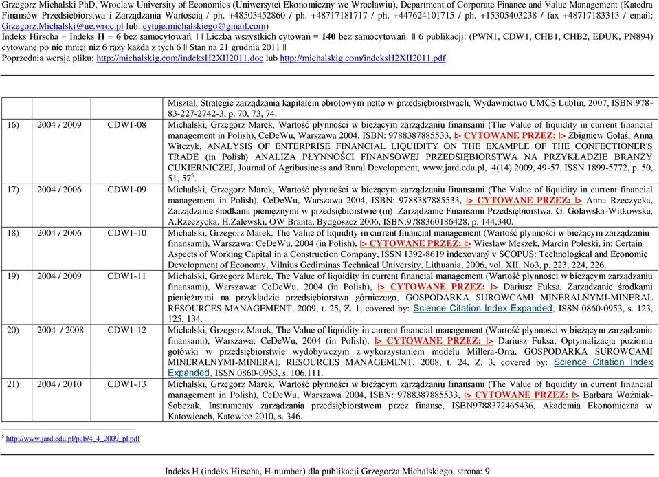 9788387885533, > CYTOWANE PRZEZ: > Zbigniew Gołaś, Anna Witczyk, ANALYSIS OF ENTERPRISE FINANCIAL LIQUIDITY ON THE EXAMPLE OF THE CONFECTIONER'S TRADE (in Polish) ANALIZA PŁYNNOŚCI FINANSOWEJ