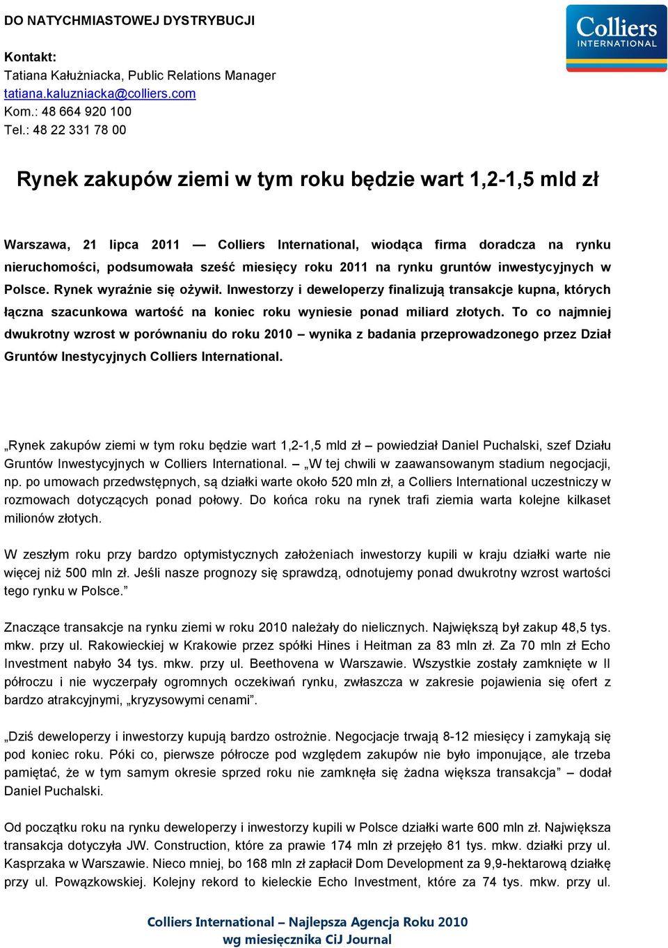 roku 2011 na rynku gruntów inwestycyjnych w Polsce. Rynek wyraźnie się ożywił.