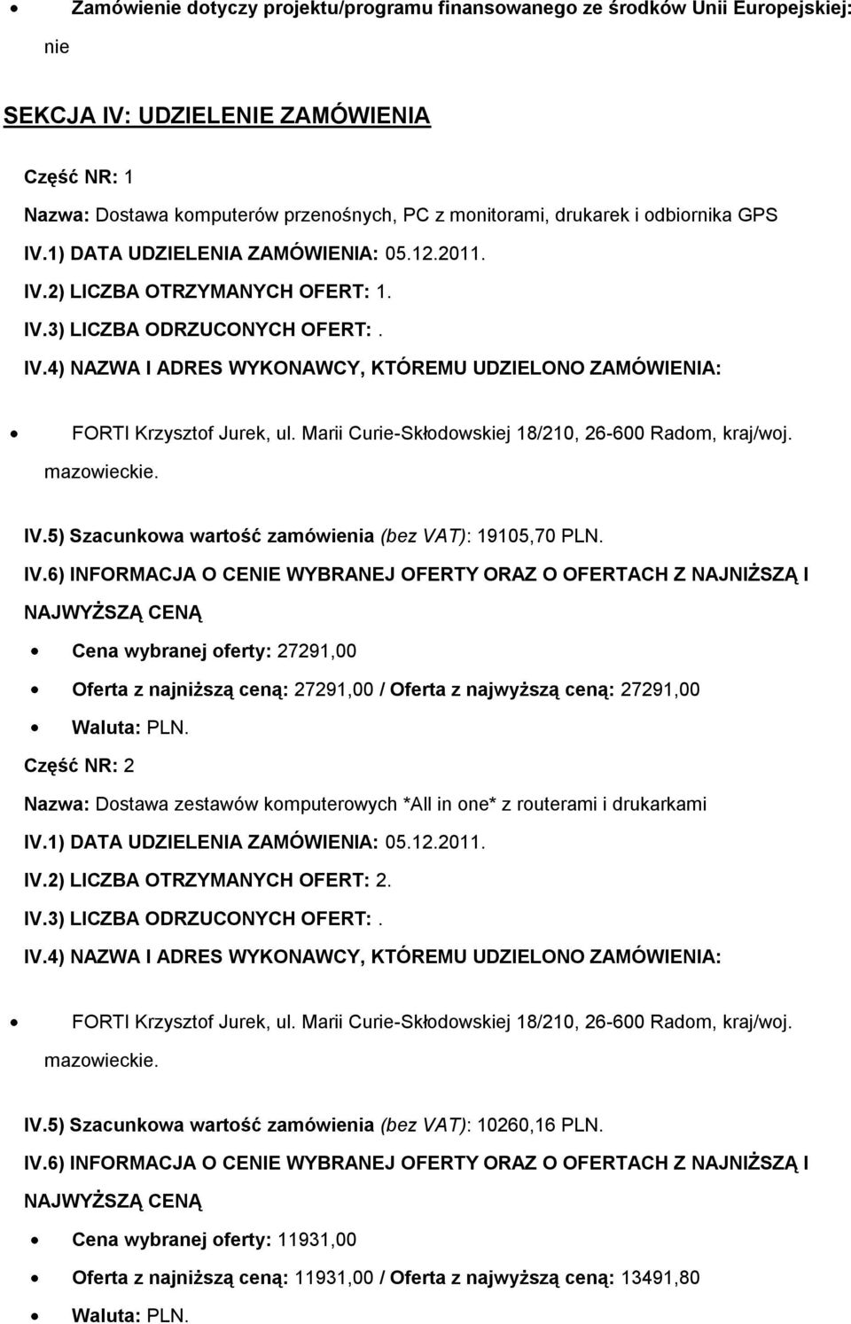 Marii Curie-Skłodowskiej 18/210, 26-600 Radom, kraj/woj. mazowieckie. IV.