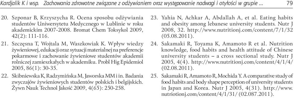 Wpływ wiedzy żywieniowej, edukacji oraz sytuacji materialnej na preferencje pokarmowe i zachowanie żywieniowe studentów akademii rolniczej zamieszkałych w akademiku.