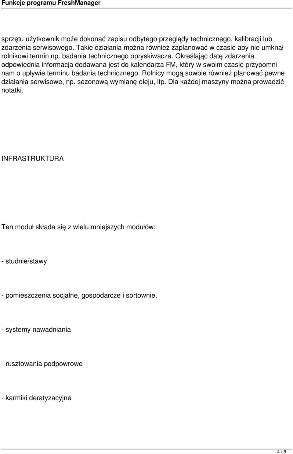 Określając datę zdarzenia odpowiednia informacja dodawana jest do kalendarza FM, który w swoim czasie przypomni nam o upływie terminu badania technicznego.