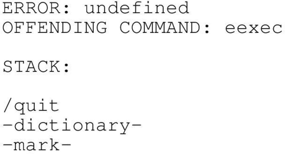 eexec STACK: /quit