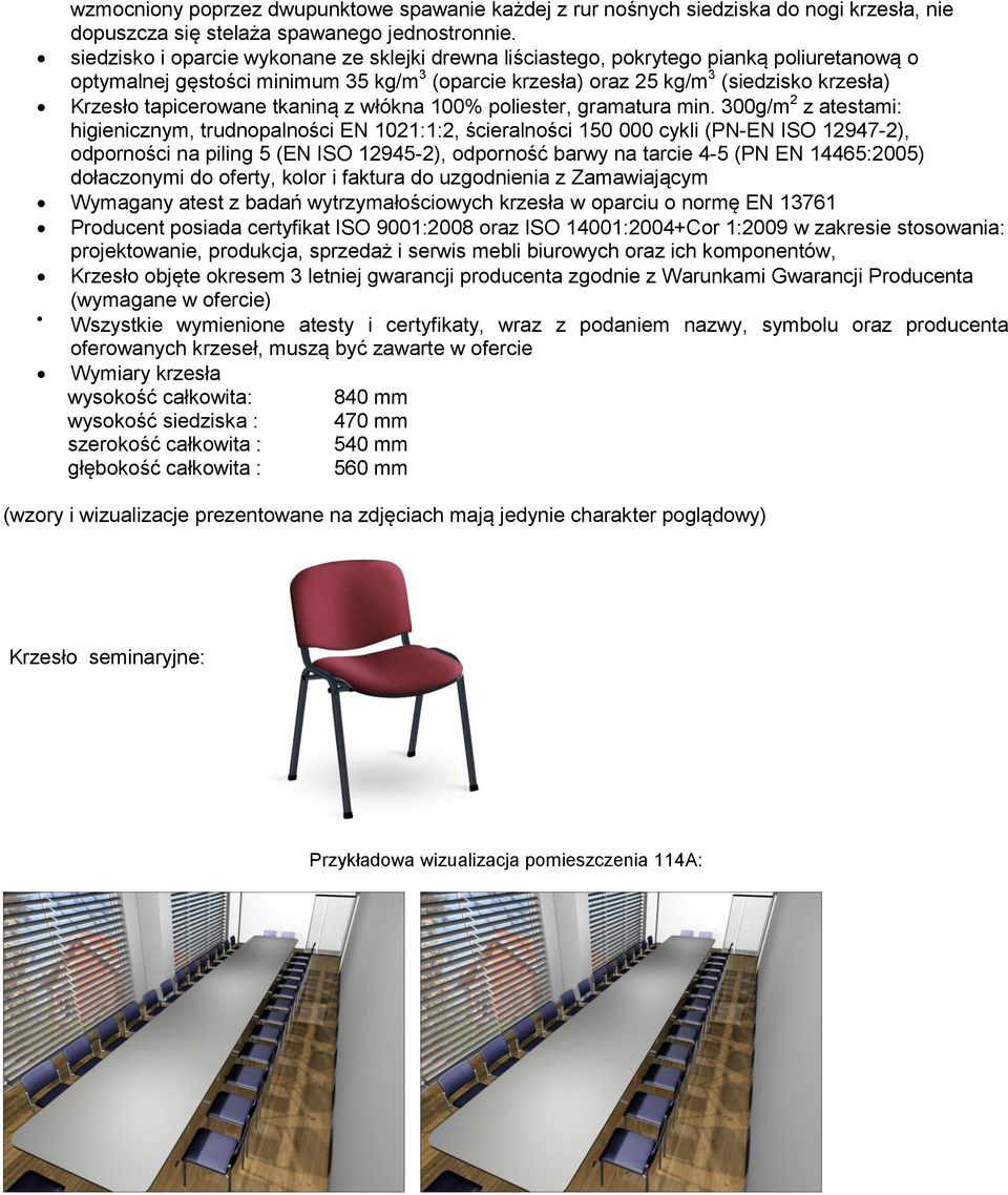 tapicerowane tkaniną z włókna 100% poliester, gramatura min.