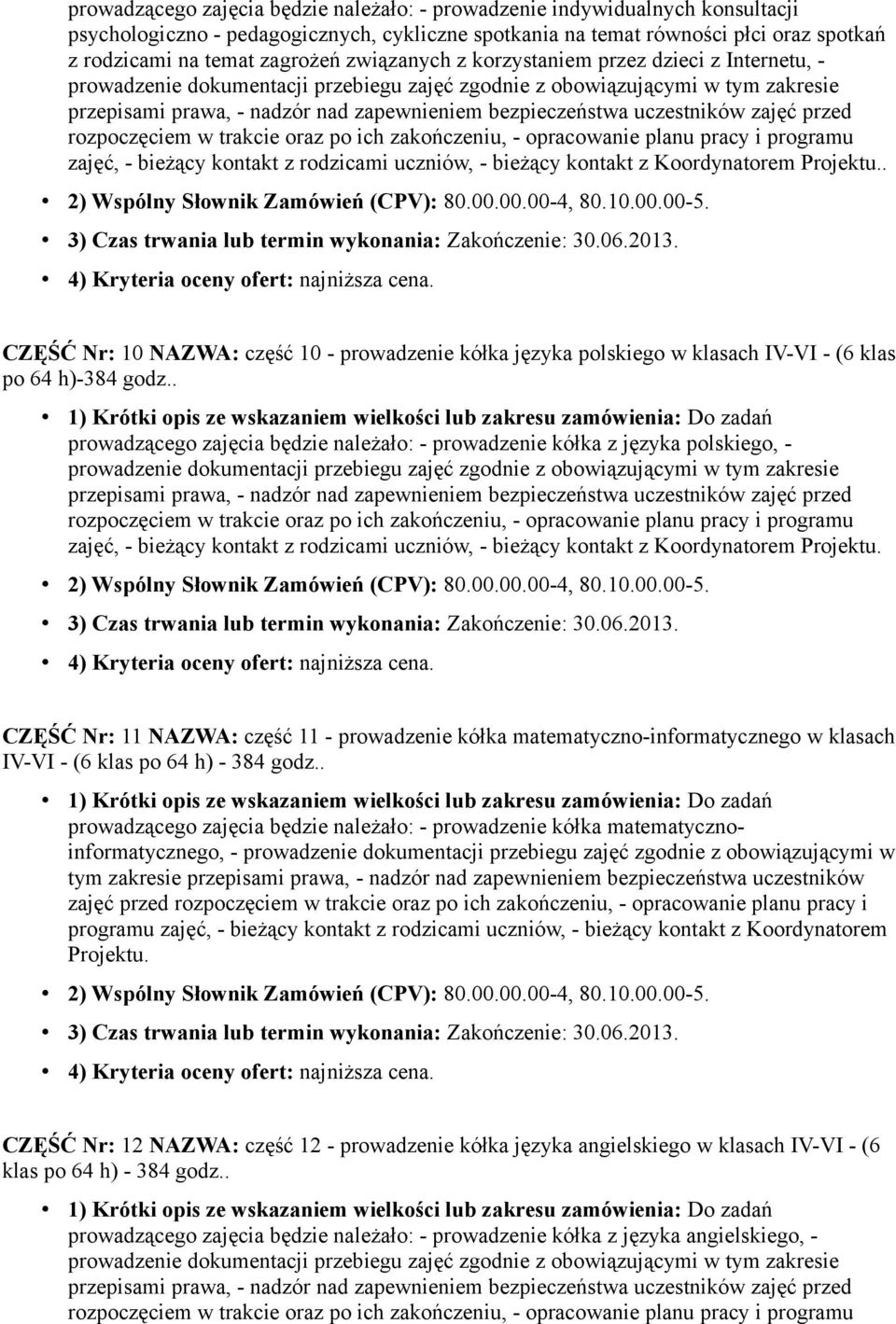 . CZĘŚĆ Nr: 10 NAZWA: część 10 - prowadzenie kółka języka polskiego w klasach IV-VI - (6 klas po 64 h)-384 godz.