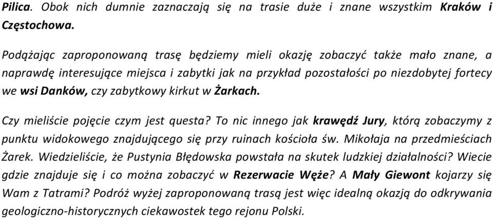 zabytkowy kirkut w Żarkach. Czy mieliście pojęcie czym jest questa? To nic innego jak krawędź Jury, którą zobaczymy z punktu widokowego znajdującego się przy ruinach kościoła św.