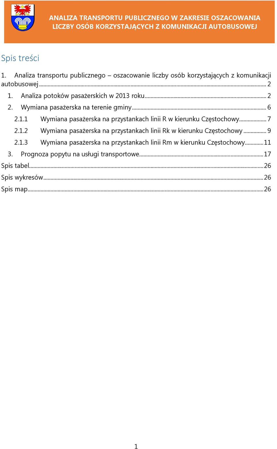 .. 7 2.1.2 Wymiana pasażerska na przystankach linii Rk w kierunku Częstochowy... 9 2.1. Wymiana pasażerska na przystankach linii Rm w kierunku Częstochowy.