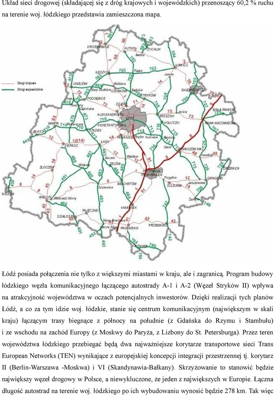 Program budowy łódzkiego węzła komunikacyjnego łączącego autostrady A-1 i A-2 (Węzeł Stryków II) wpływa na atrakcyjność województwa w oczach potencjalnych inwestorów.