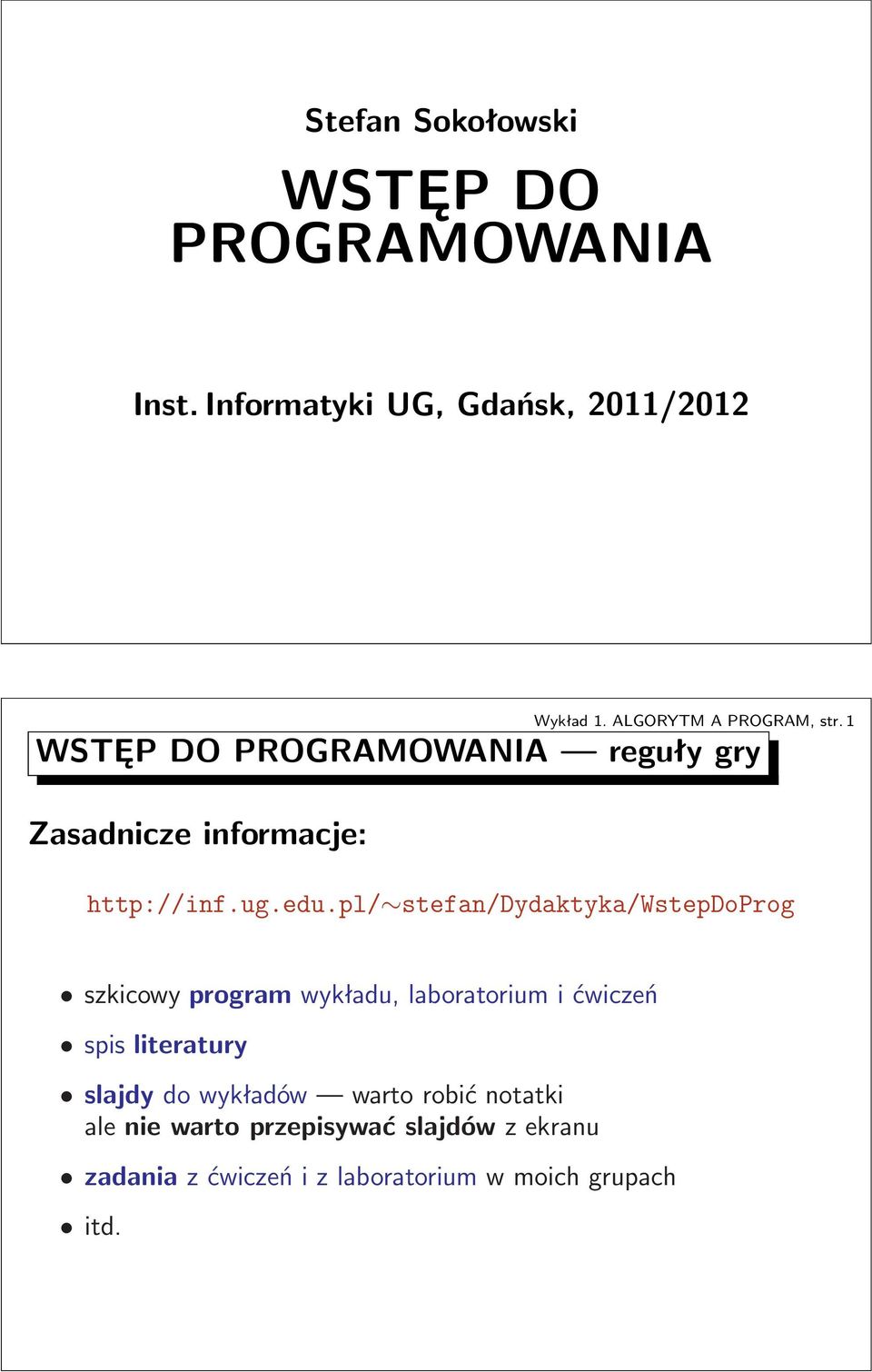 http://infugedupl/ stefan/dydaktyka/wstepdoprog szkicowy program wykładu, laboratorium i ćwiczeń