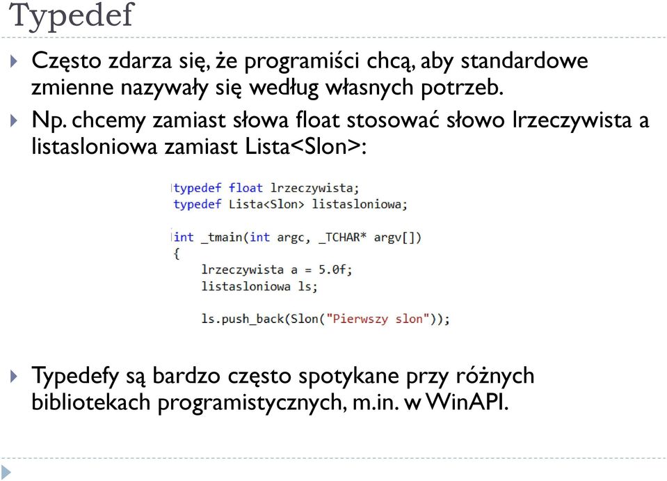 chcemy zamiast słowa float stosować słowo lrzeczywista a listasloniowa