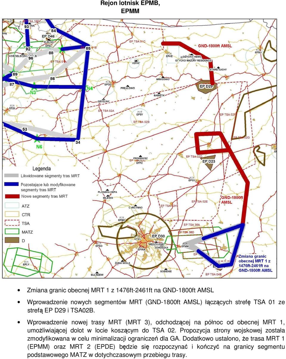 Wprowadzenie nowej trasy MRT (MRT 3), odchodzącej na północ od obecnej MRT 1, umożliwiającej dolot w locie koszącym do TSA 02.