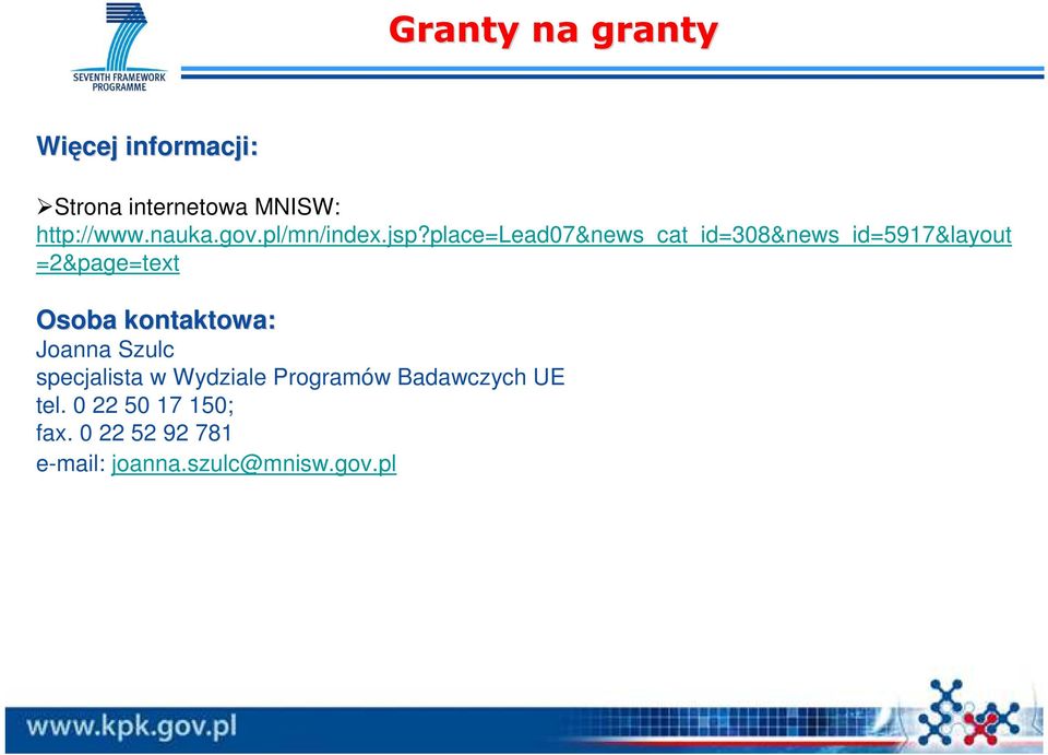 kontaktowa: Osoba kontaktowa: Joanna Szulc specjalista w Wydziale Programów