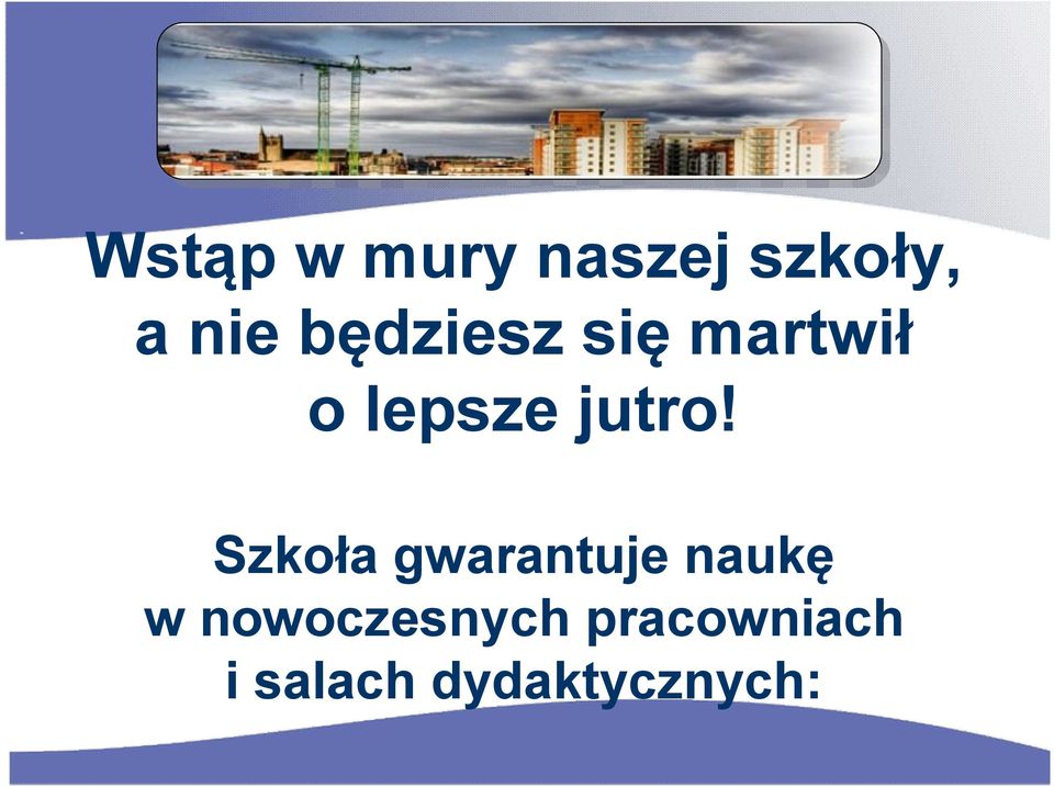 Szkoła gwarantuje naukę w