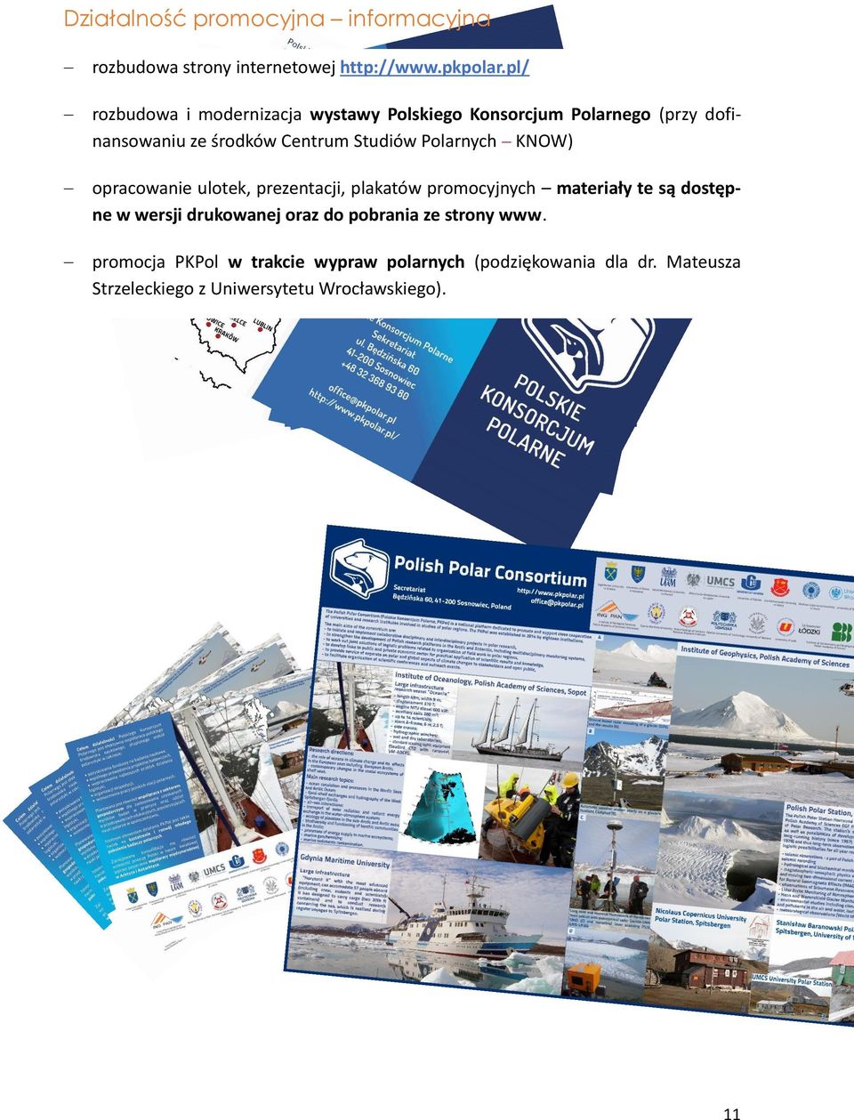 Polarnych KNOW) opracowanie ulotek, prezentacji, plakatów promocyjnych materiały te są dostępne w wersji drukowanej