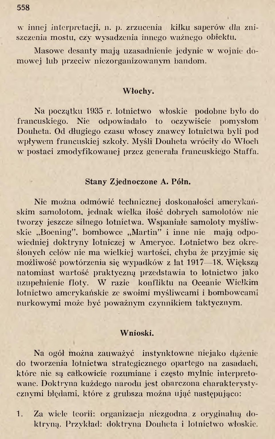 lo tn ictw o w łoskie podobne było do fran cu sk ieg o. N ie odpow iadało to oczyw iście pom ysłom D ouheta. Od długiego czasu w łoscy znaw cy lo tn ictw a b yli pod w pływ em fran cu sk iej szkoły.