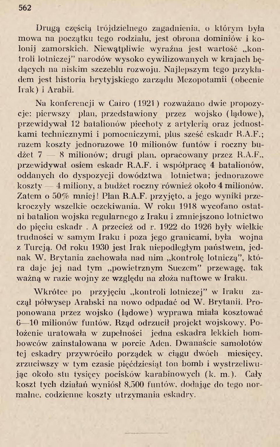 N ajlep szy m tego p rz y k ła dem je st h is to ria b ry ty jsk ieg o zarząd u M ezopotam ii (obecnie I r a k ) i A rabii.