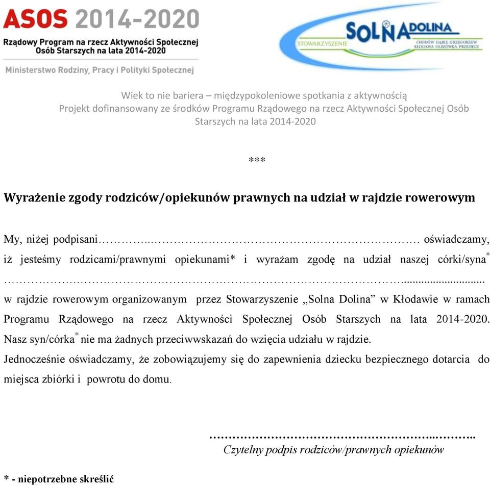 ... w rajdzie rowerowym organizowanym przez Stowarzyszenie Solna Dolina w Kłodawie w ramach Programu Rządowego na rzecz Aktywności Społecznej Osób.