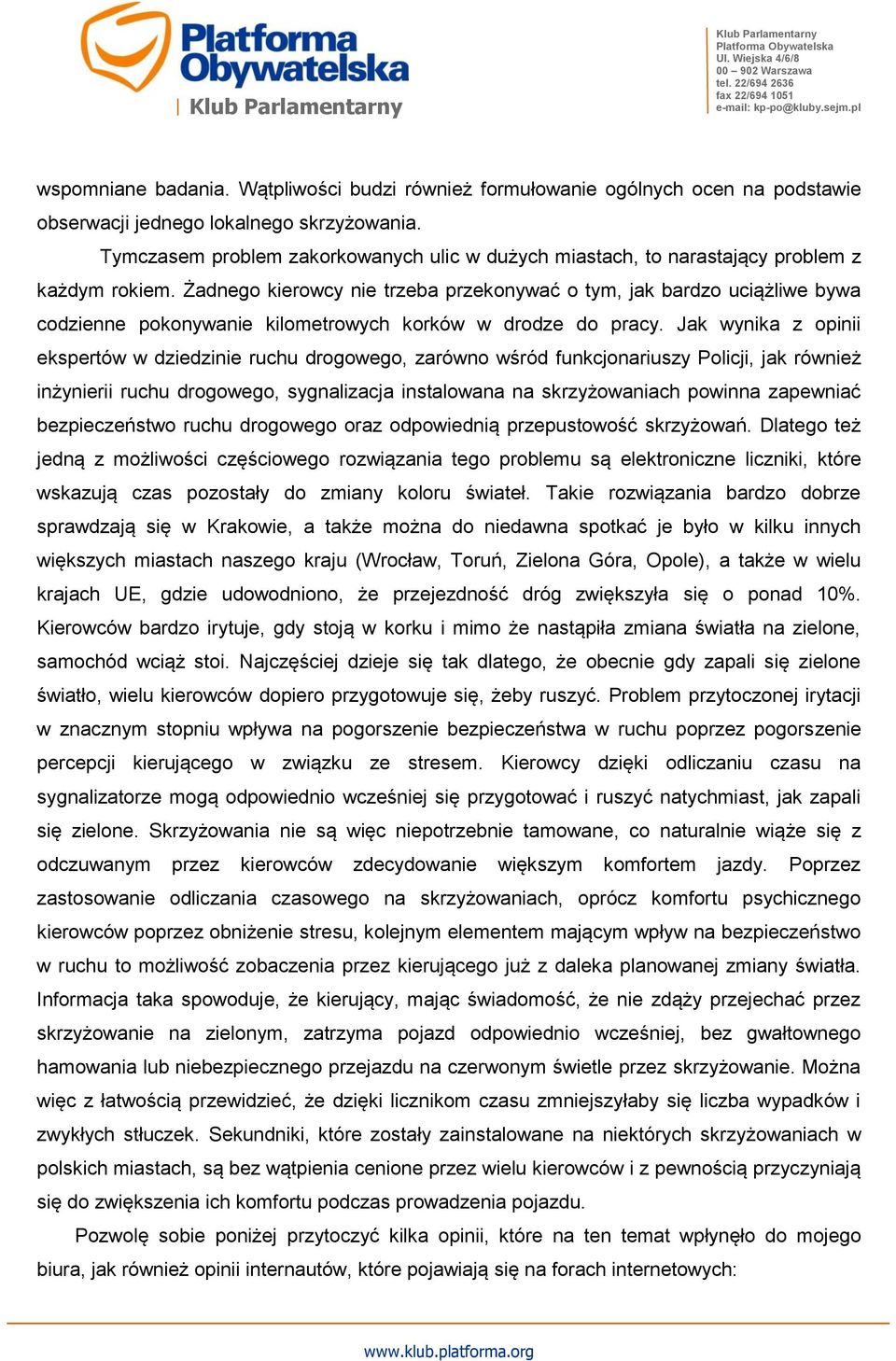 Żadnego kierowcy nie trzeba przekonywać o tym, jak bardzo uciążliwe bywa codzienne pokonywanie kilometrowych korków w drodze do pracy.