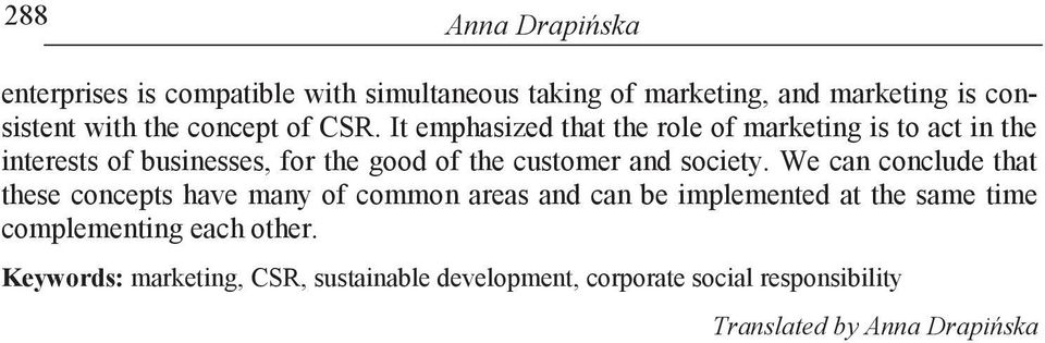 It emphasized that the role of marketing is to act in the interests of businesses, for the good of the customer and society.