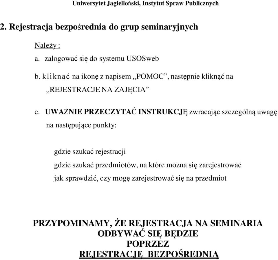 UWAŻNIE PRZECZYTAĆ INSTRUKCJĘ zwracając szczególną uwagę na następujące punkty: gdzie szukać rejestracji gdzie szukać