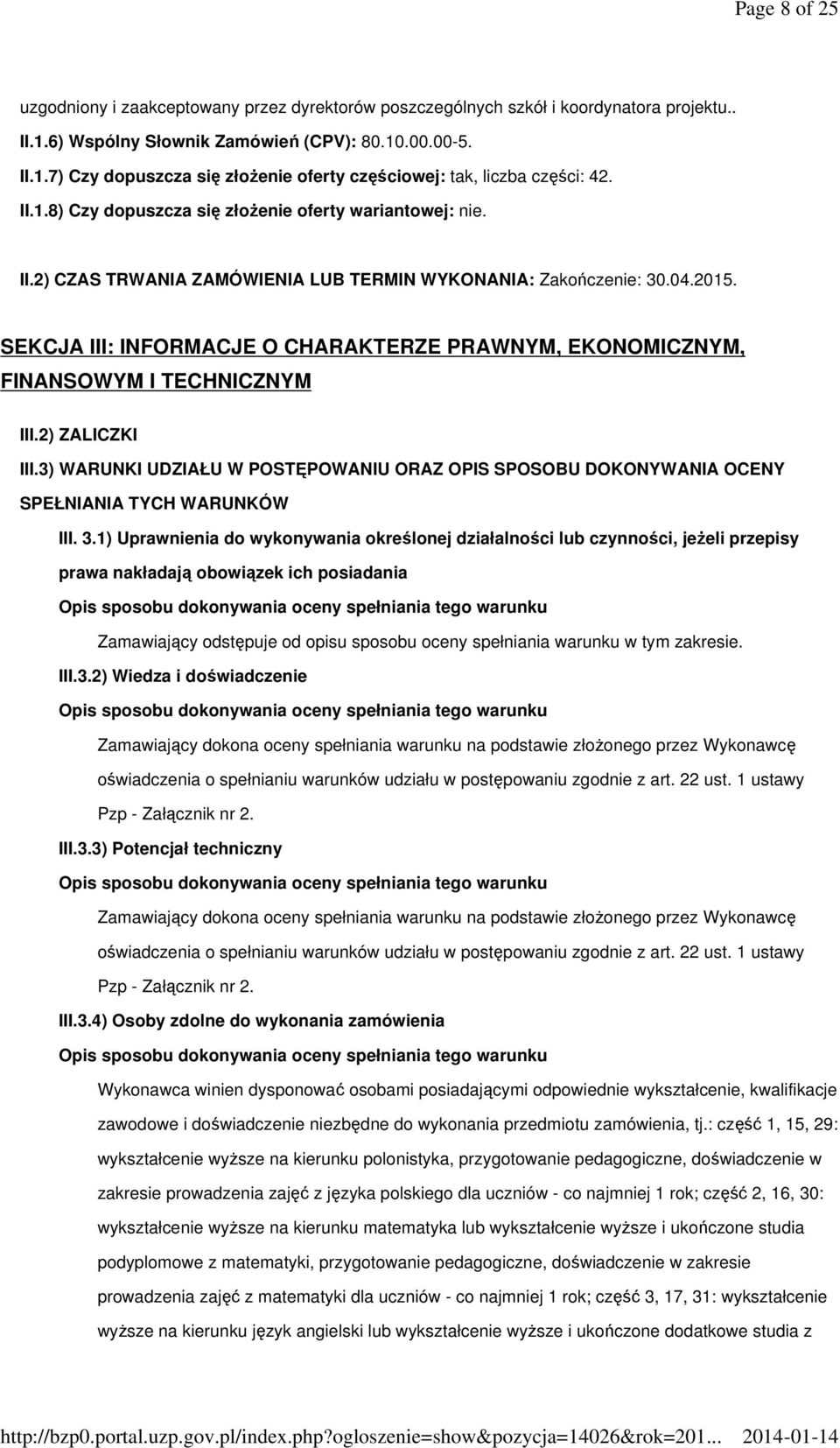 SEKCJA III: INFORMACJE O CHARAKTERZE PRAWNYM, EKONOMICZNYM, FINANSOWYM I TECHNICZNYM III.2) ZALICZKI III.