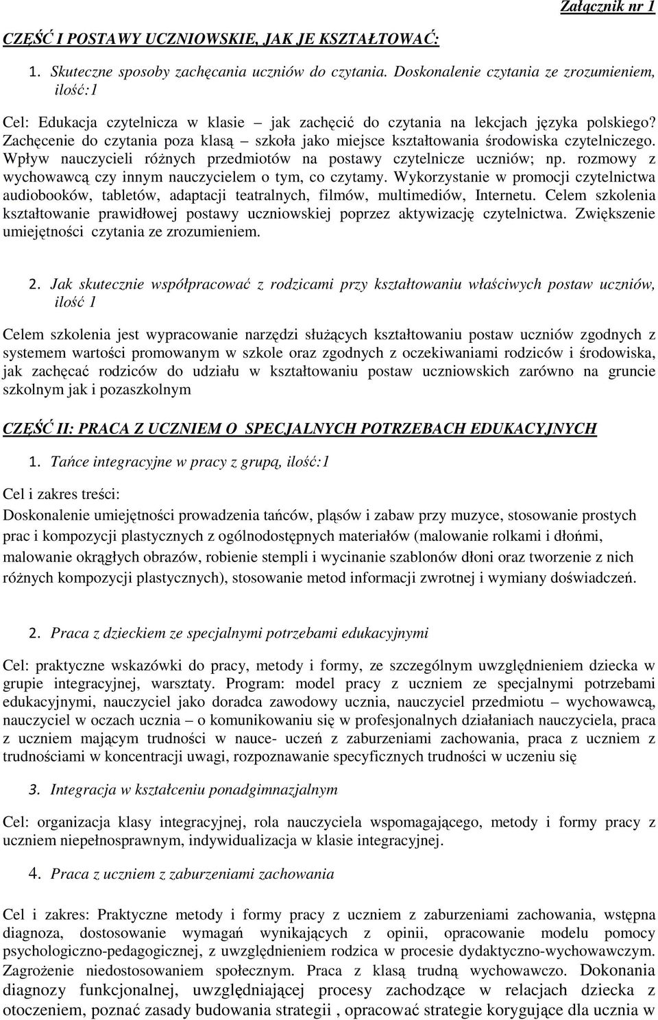 Zachęcenie do czytania poza klasą szkoła jako miejsce kształtowania środowiska czytelniczego. Wpływ nauczycieli różnych przedmiotów na postawy czytelnicze uczniów; np.