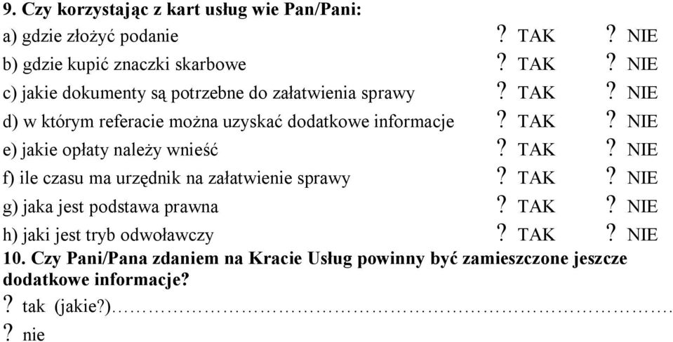 TAK? NIE g) jaka jest podstawa prawna? TAK? NIE h) jaki jest tryb odwoławczy? TAK? NIE 10.