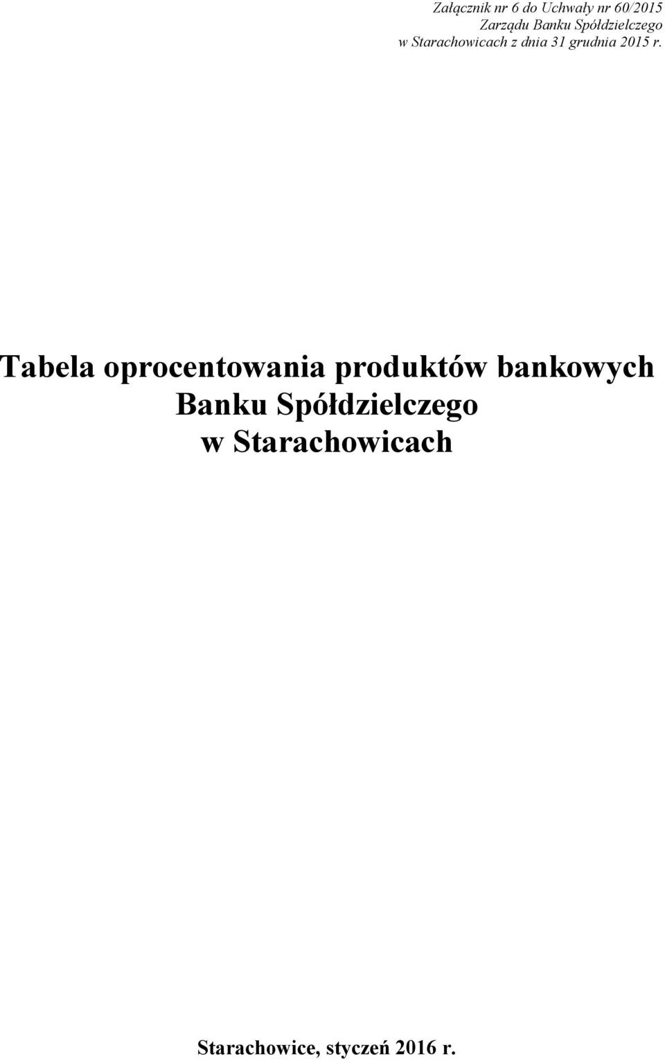 r. Tabela oprocentowania produktów bankowych Banku