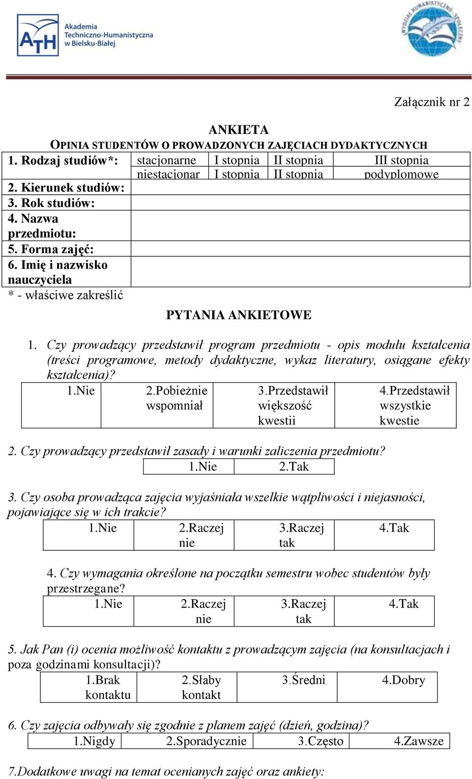 Forma zajęć: 6. Imię i nazwisko nauczyciela * - właściwe zakreślić PYTANIA ANKIETOWE 1.