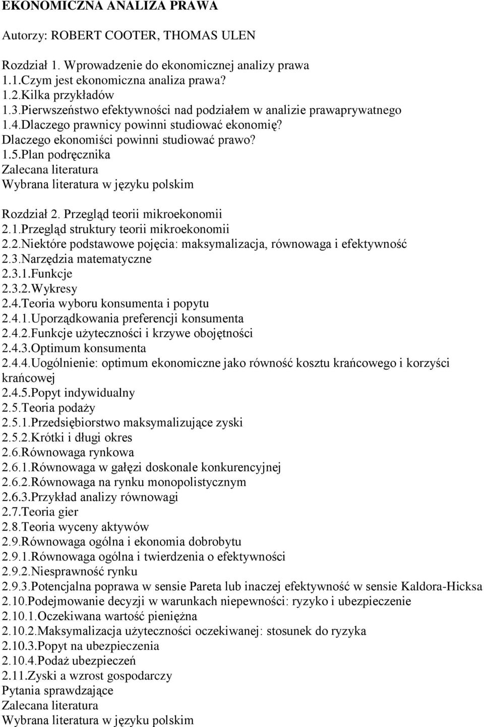 Przegląd teorii mikroekonomii 2.1.Przegląd struktury teorii mikroekonomii 2.2.Niektóre podstawowe pojęcia: maksymalizacja, równowaga i efektywność 2.3.Narzędzia matematyczne 2.3.1.Funkcje 2.3.2.Wykresy 2.