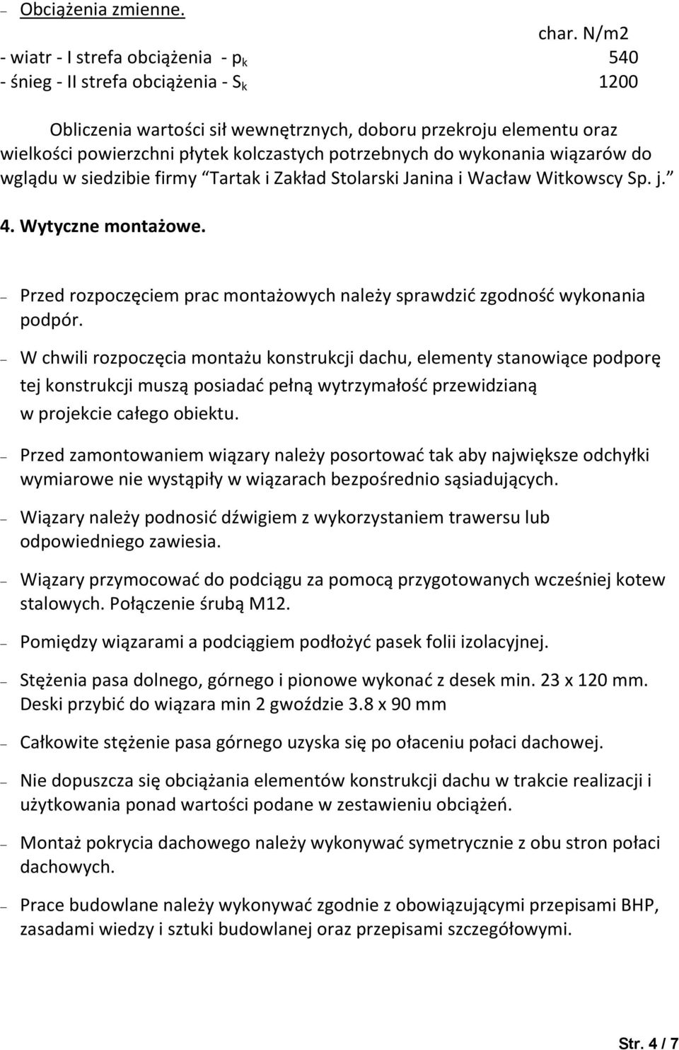 potrzebnych do wykonania wiązarów do wglądu w siedzibie firmy Tartak i Zakład Stolarski Janina i Wacław Witkowscy Sp. j. 4. Wytyczne montażowe.
