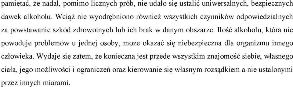 Ilość alkoholu, która nie powoduje problemów u jednej osoby, może okazać się niebezpieczna dla organizmu innego człowieka.