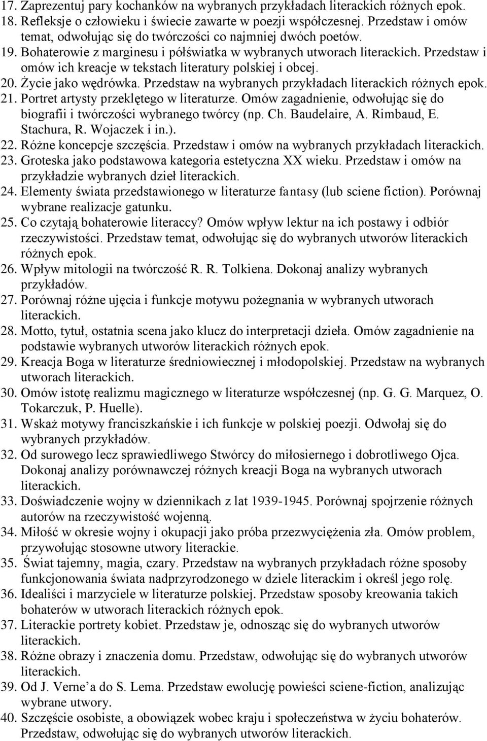 Bohaterowie z marginesu i półświatka w wybranych utworach Przedstaw i omów ich kreacje w tekstach literatury polskiej i obcej. 20. Życie jako wędrówka.