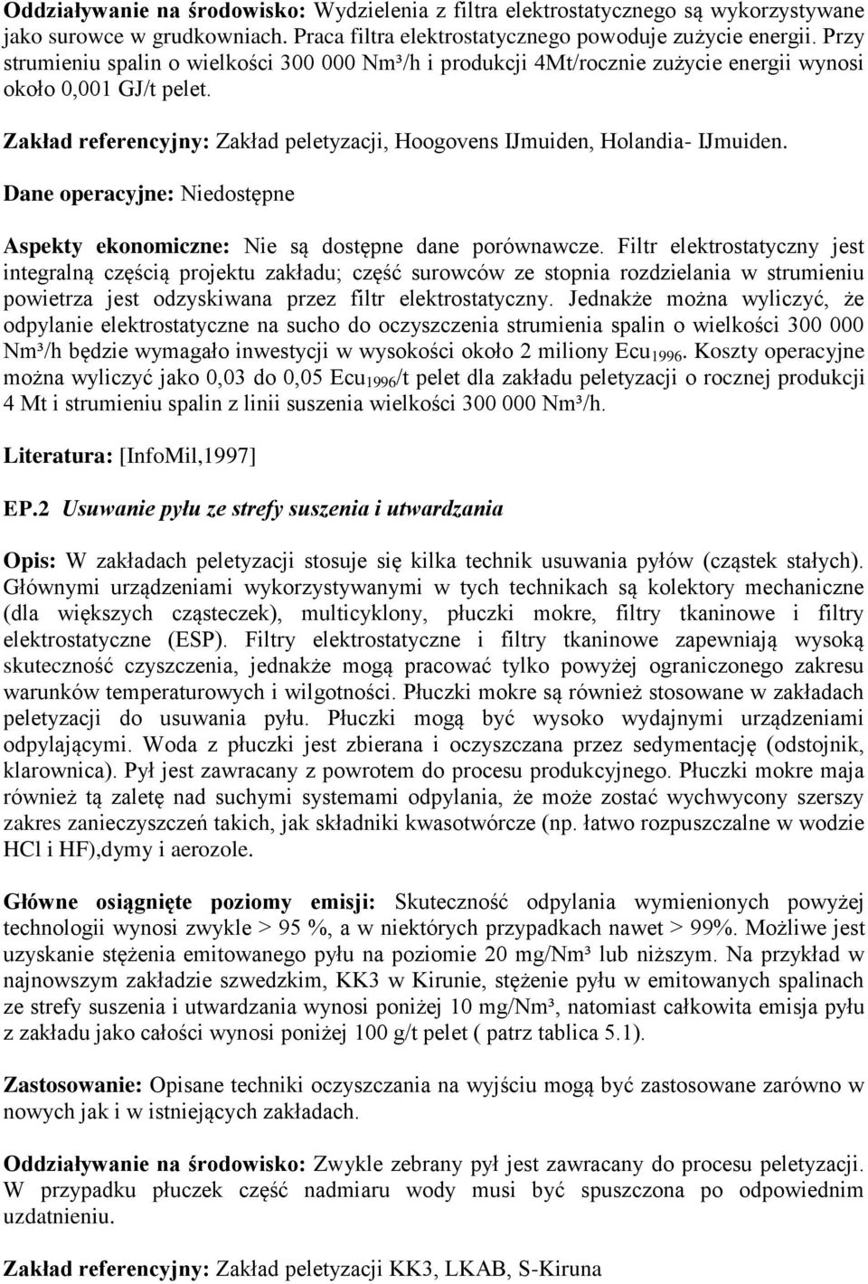 Dane operacyjne: Niedostępne Aspekty ekonomiczne: Nie są dostępne dane porównawcze.