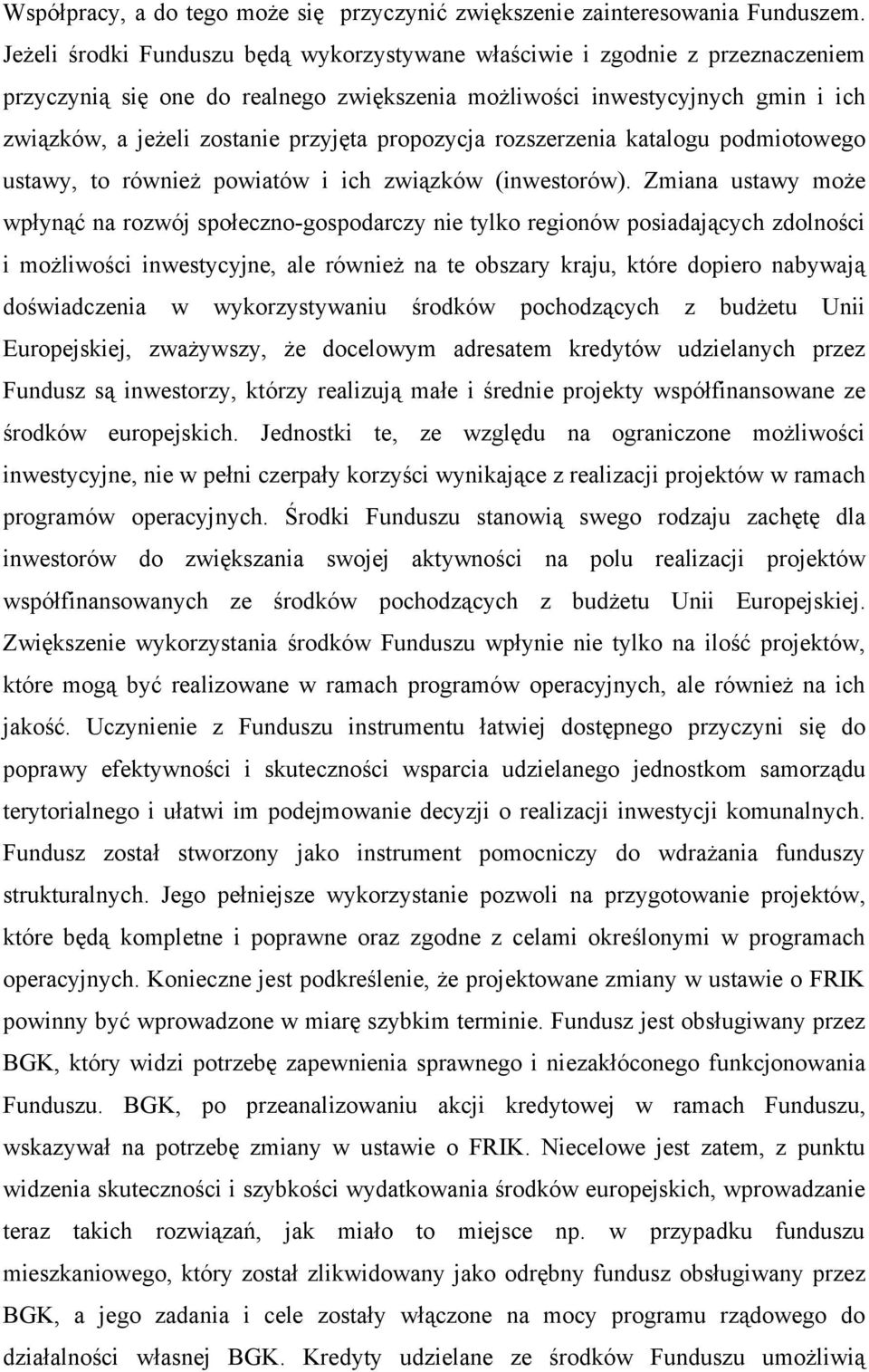 propozycja rozszerzenia katalogu podmiotowego ustawy, to również powiatów i ich związków (inwestorów).